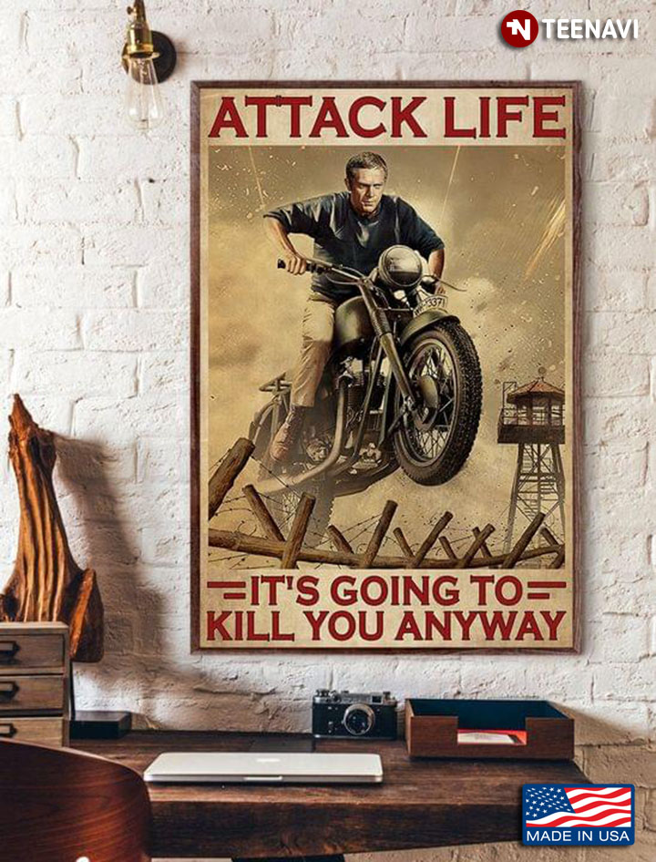 Vintage Steve Mcqueen Attack Life It's Going To Kill You Anyway