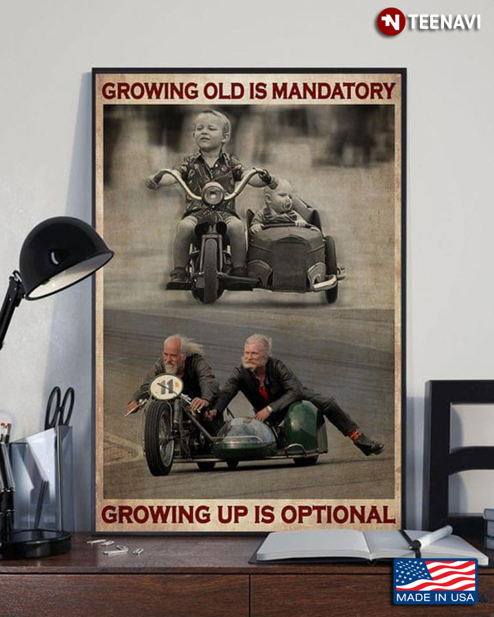 Vintage Sidecar Growing Old Is Mandatory Growing Up Is Optional