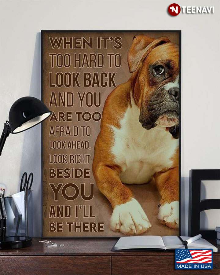 Vintage Boxer Dog When It’s Too Hard To Look Back And You’re Too Afraid To Look Ahead