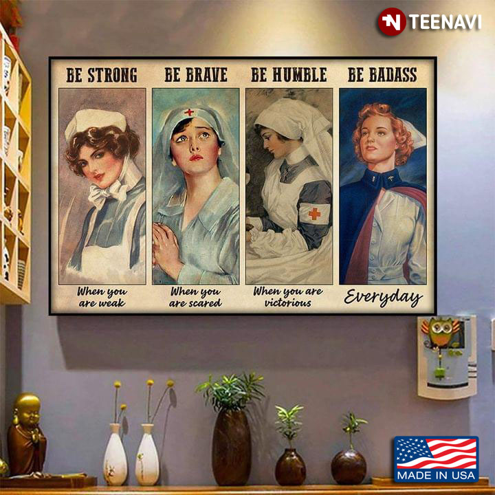 Vintage Nurses Be Strong When You Are Weak Be Brave When You Are Scared