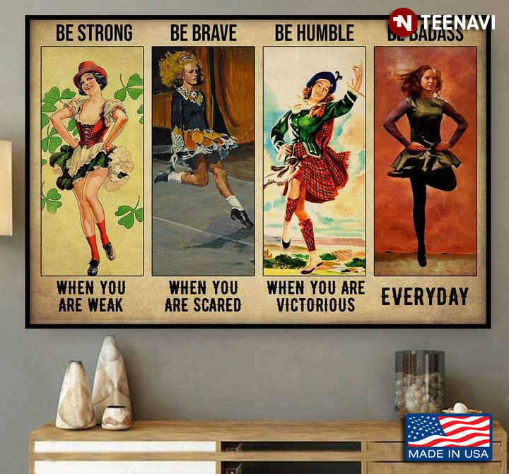 Vintage Irish Dancing Girls Be Strong When You Are Weak Be Brave When You Are Scared
