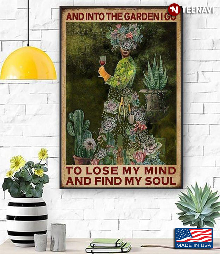 Vintage Succulent Girl With Red Wine Glass And Into The Garden I Go To Lose My Mind And Find My Soul