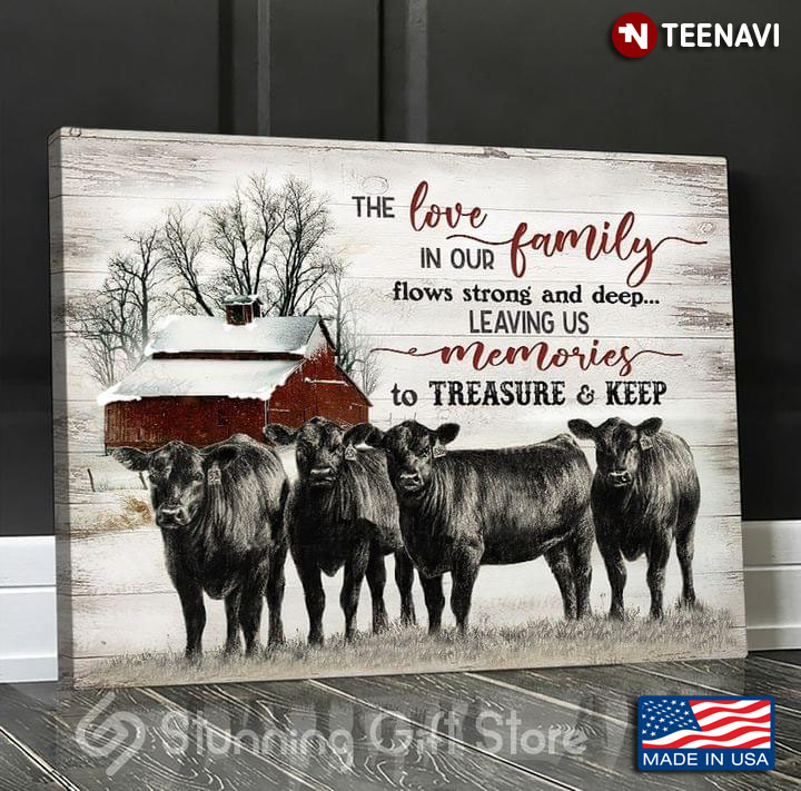 Vintage Black Cows The Love In Our Family Flows Strong And Deep Leaving Us Memories To Treasure & Keep