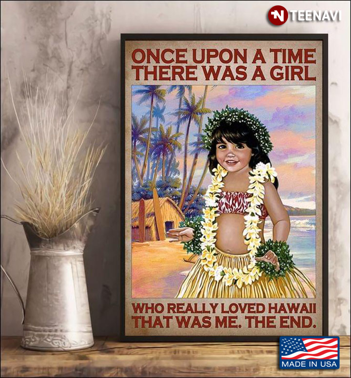 Vintage Little Girl Once Upon A Time There Was A Girl Who Really Loved Hawaii That Was Me The End
