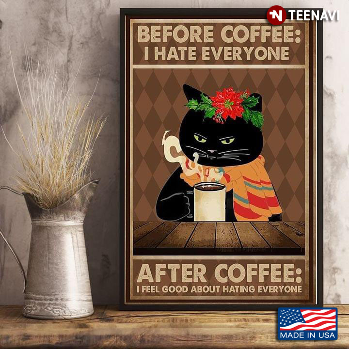 Vintage Floral Black Cat Before Coffee: I Hate Everyone After Coffee: I Feel Good About Hating Everyone