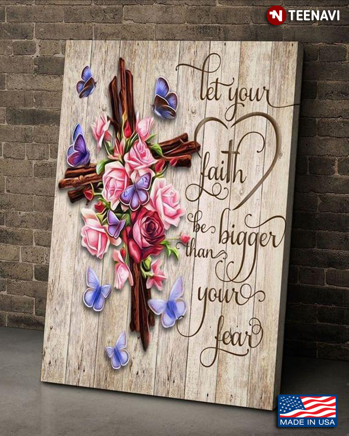 Vintage Butterflies Flying Around Floral Jesus Cross Let Your Faith Be Bigger Than Your Fear