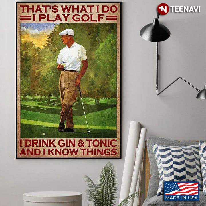 Vintage Golfer That's What I Do I Play Golf I Drink Gin & Tonic And I Know Things
