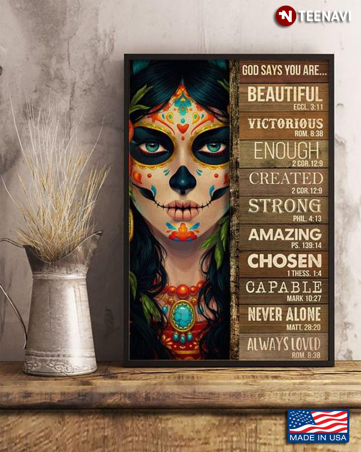 Vintage Floral Sugar Skull Girl Day Of The Dead God Says You Are Beautiful Victorious Enough