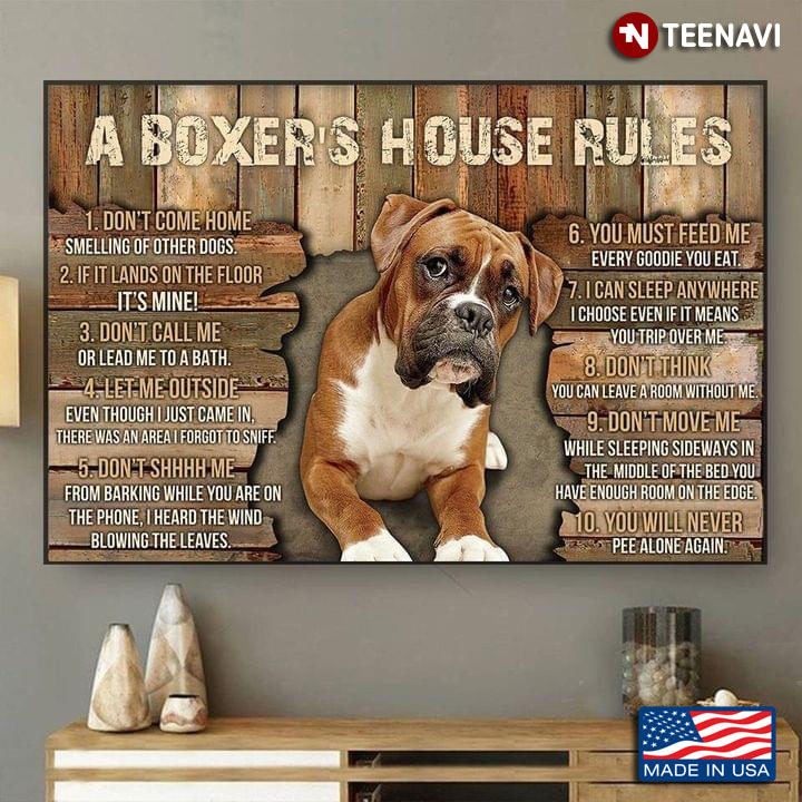 Vintage A Boxer’s House Rules 1. Don’t Come Home Smelling Of Other Dogs 2. If It Lands On The Floor It's Mine!