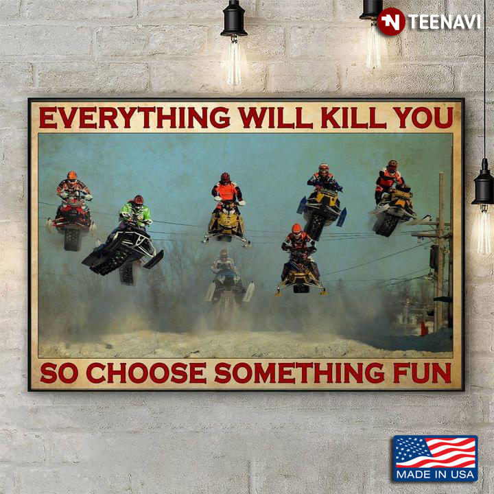Vintage Snowcross Racers Everything Will Kill You So Choose Something Fun
