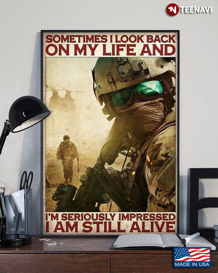 Vintage Brave Veterans Sometimes I Look Back On My Life And I’m Seriously Impressed I’m Still Alive