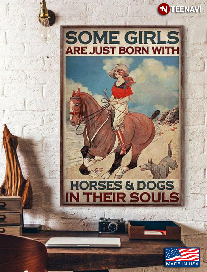 Vintage Cowgirl Some Girls Are Just Born With Horses & Dogs In Their Souls