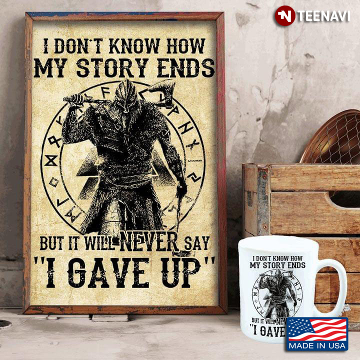 Vintage Viking Warrior I Don’t Know How My Story Ends But It Will Never Say "I Gave Up"