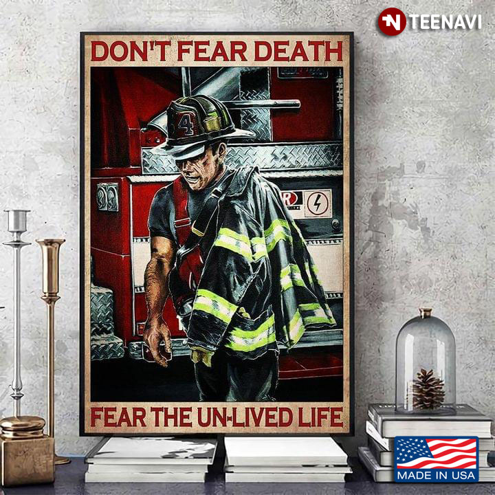 Vintage Firefighter Don’t Fear Death Fear The Un-lived Life