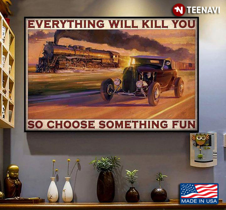 Black Hot Rod Car And Train Racing Everything Will Kill You So Choose Something Fun