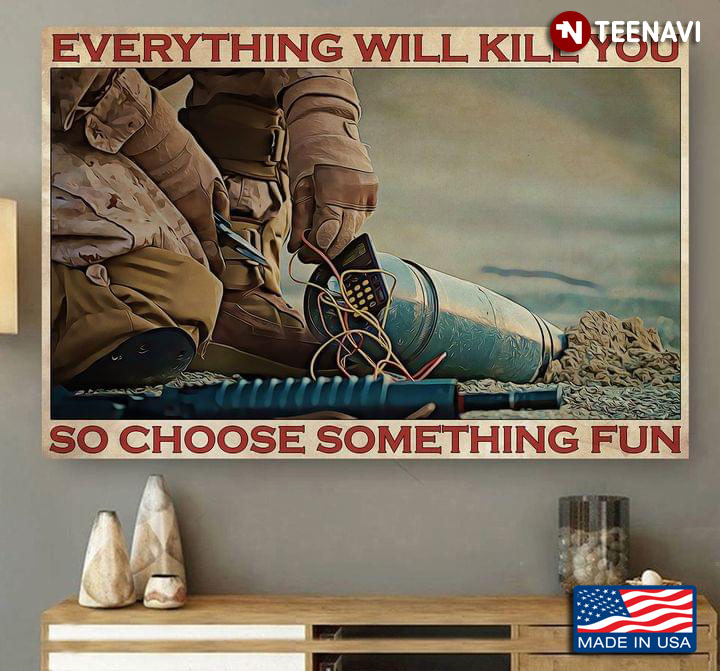Vintage Army's Bomb Disposal Expert Everything Will Kill You So Choose Something Fun