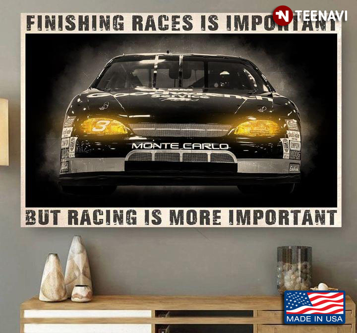 Vintage Dale Earnhardt Quote Monte Carlo Car Finishing Races Is Important But Racing Is More Important