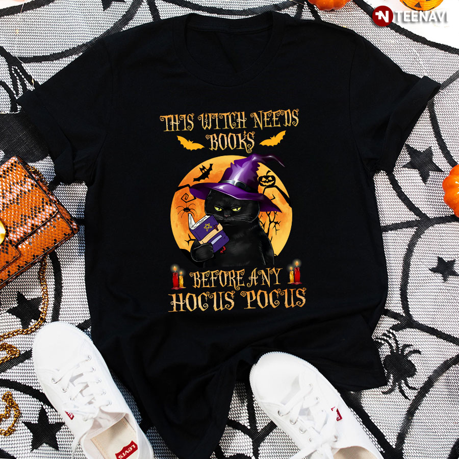 Cat This Witch Needs Books Before Any Hocus Pocus Halloween T-Shirt
