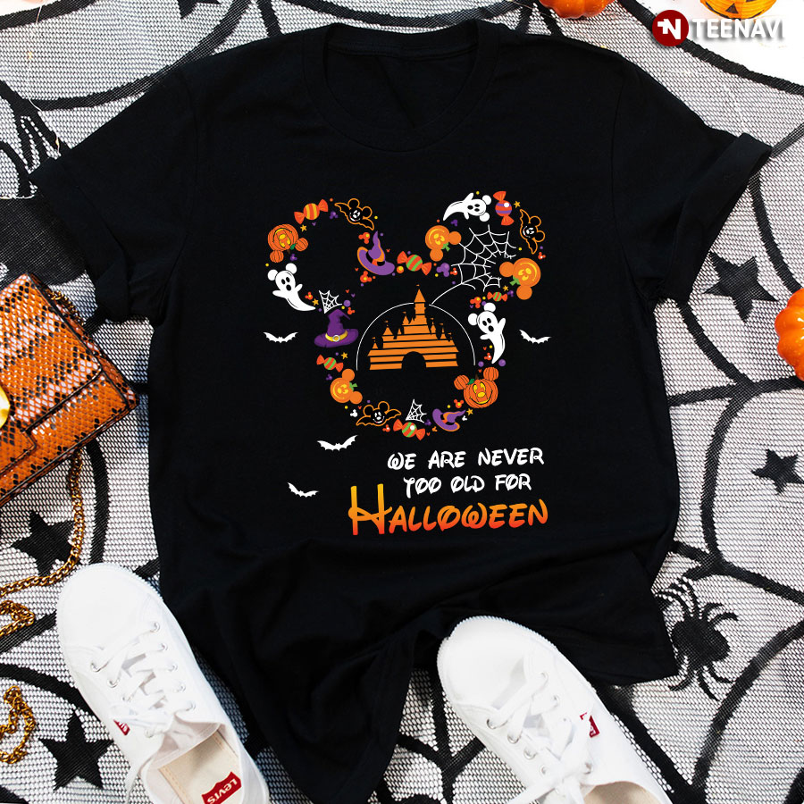We Are Never Too Old For Halloween Disney T-Shirt