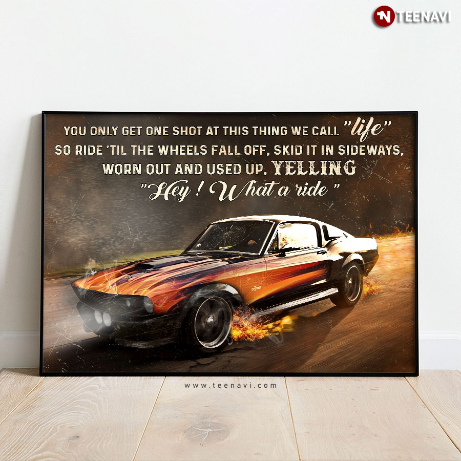 Vintage Orange Ford Mustang Car You Only Get One Shot At This Thing We Call Life Poster