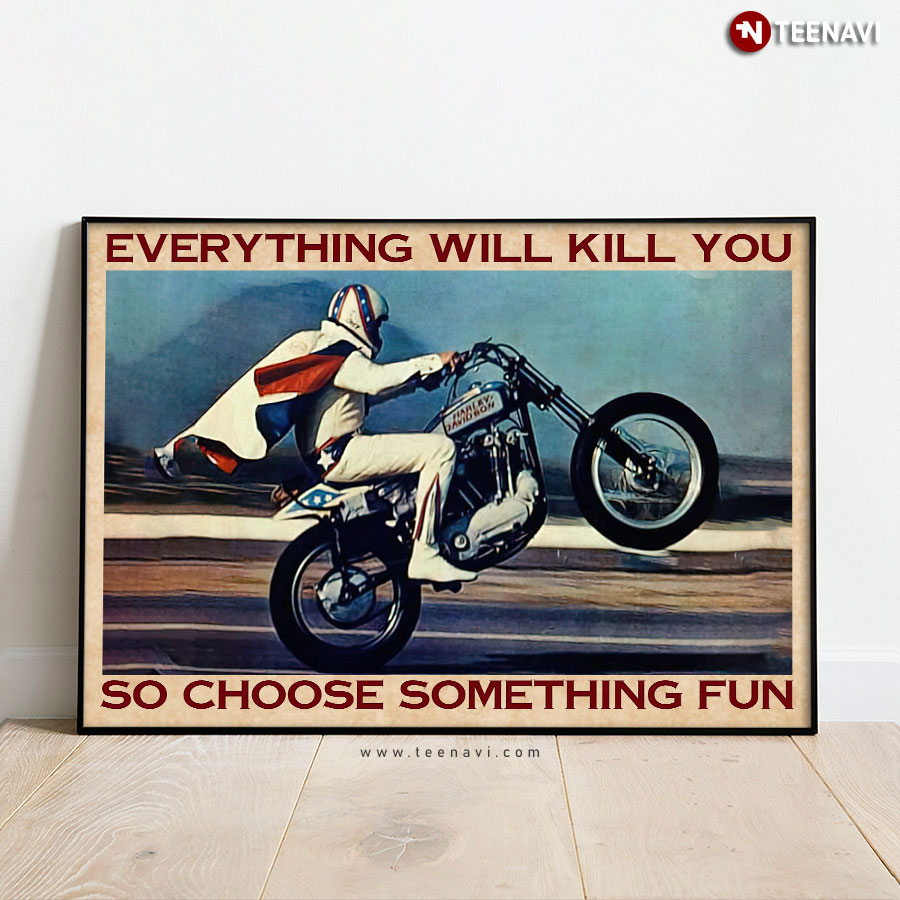 Vintage Evel Knievel Everything Will Kill You So Choose Something Fun Poster