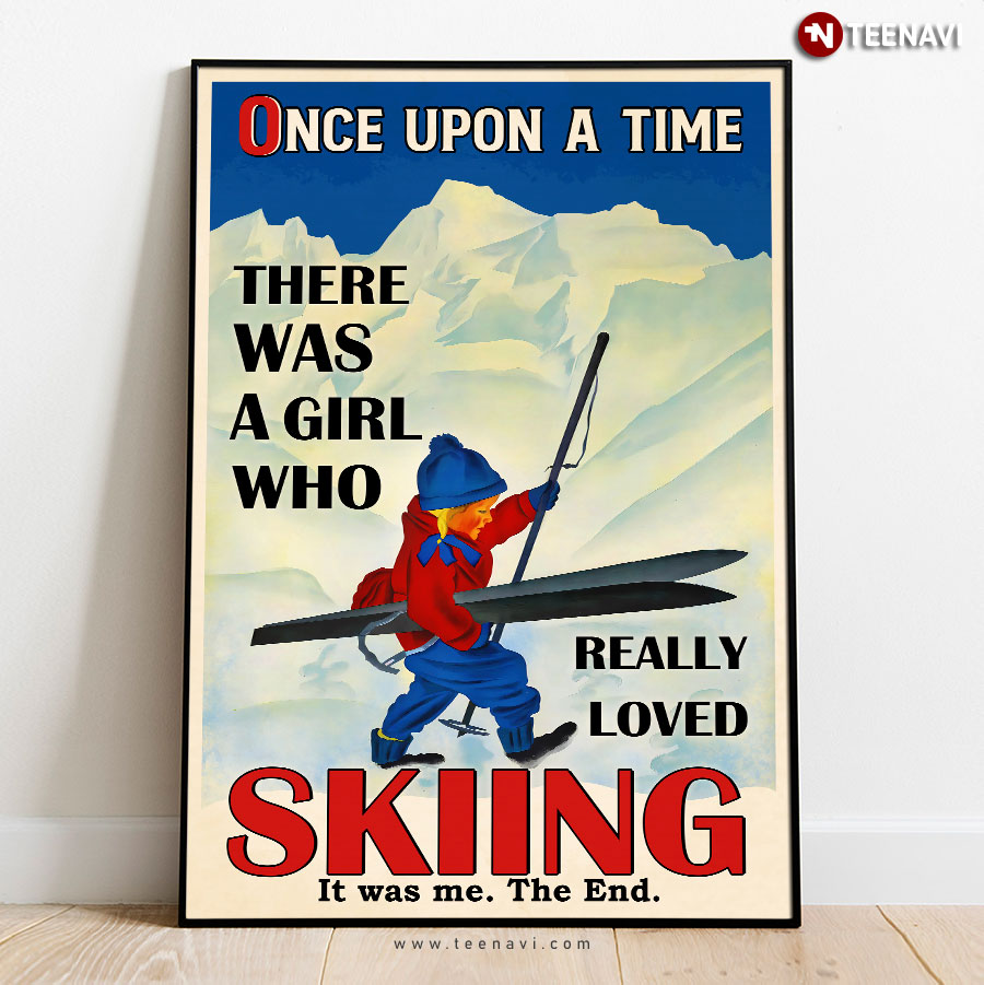 Vintage Once Upon A Time There Was A Girl Who Really Loved Skiing It Was Me The End Poster