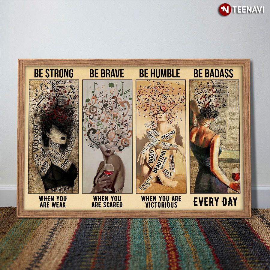 Vintage Sexy Girls With Music & Red  Wine Be Strong When You Are Weak Be Brave When You Are Scared Poster