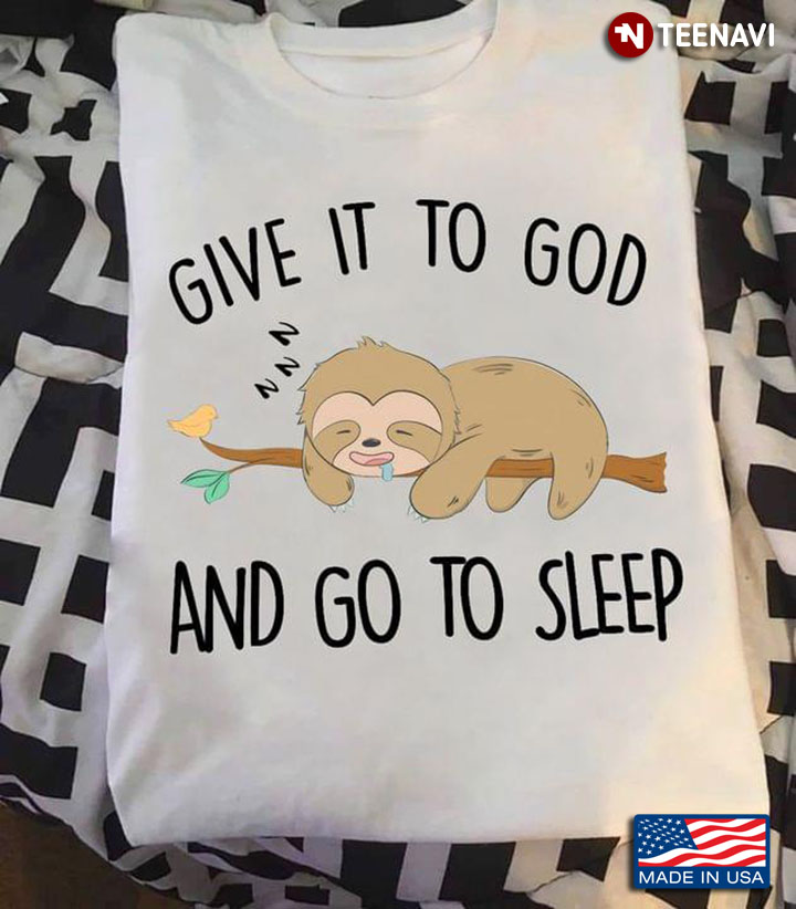 Sloth Give It To God And Go To Sleep