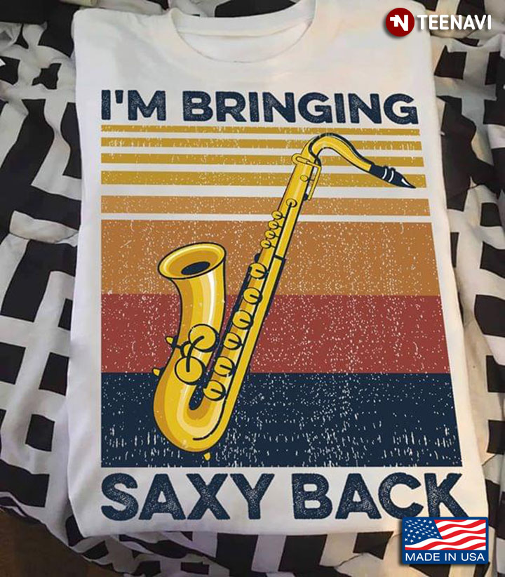 Saxophone I'm Bringing Saxy Back Vintage