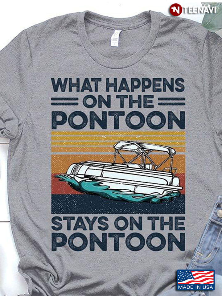 What Happens On The Pontoon Stays On The Pontoon Vintage