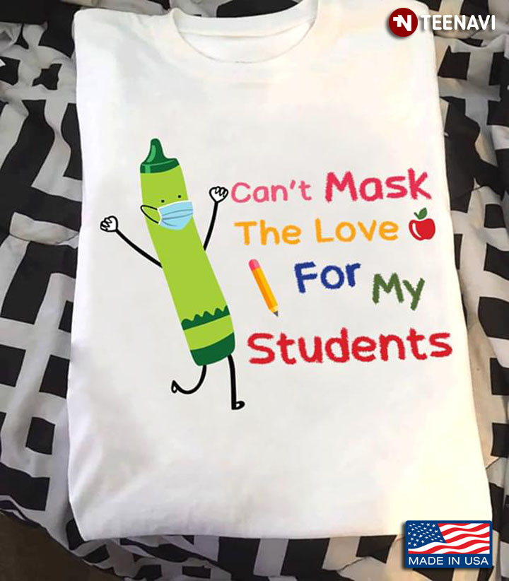 Crayon Can't Mask The Love  For My Students