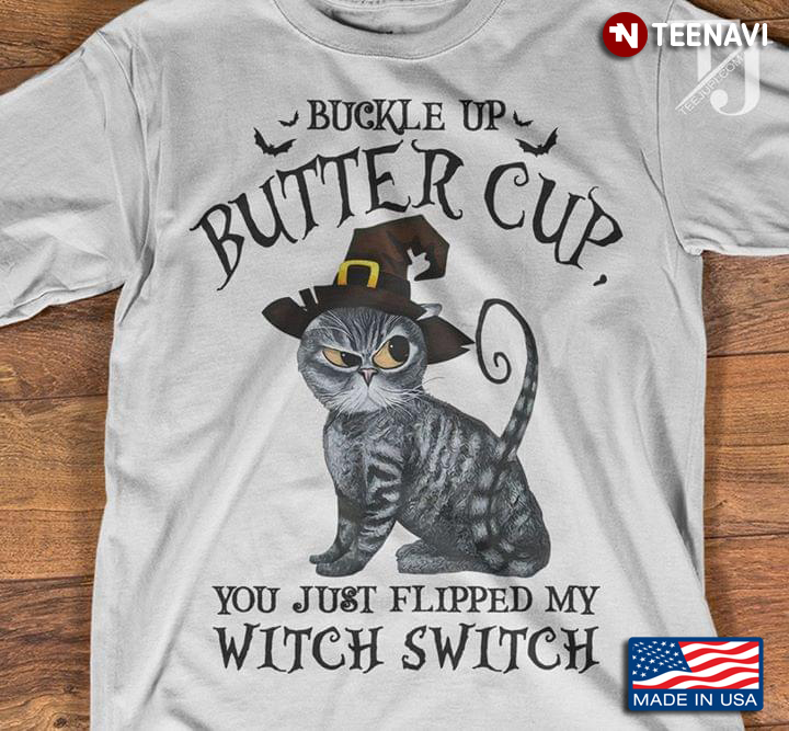 Witch Cat Buckle Up Butter Cup You Just Flipped My Witch Switch Halloween