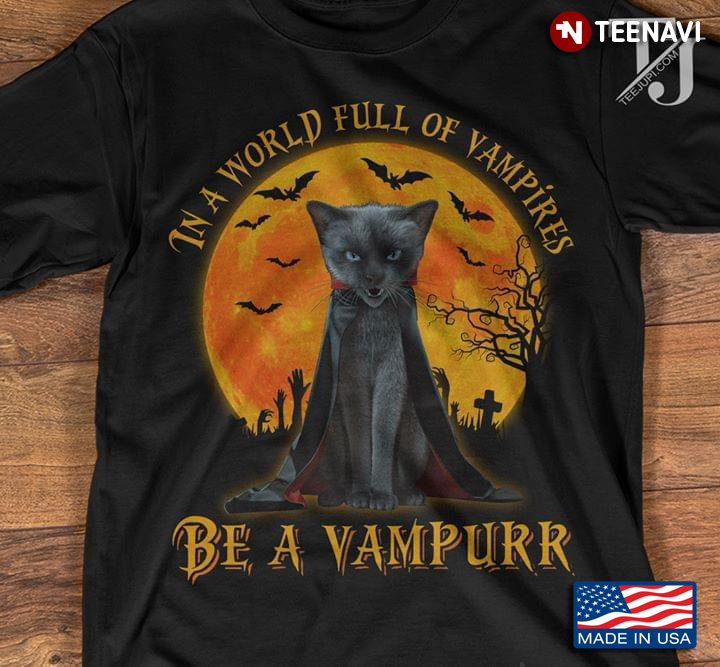 Black Cat In A World Full Of Vampires Be A Vampurr Halloween