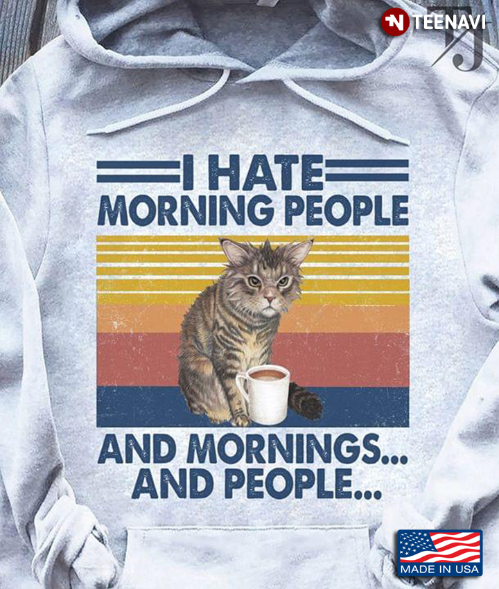 Cat I Hate Morning People And Mornings And People Vintage