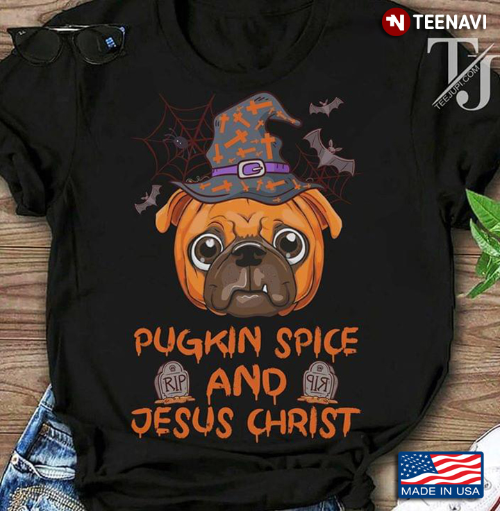 Rip Pugkin Spice And Jesus Christ Halloween T-Shirt