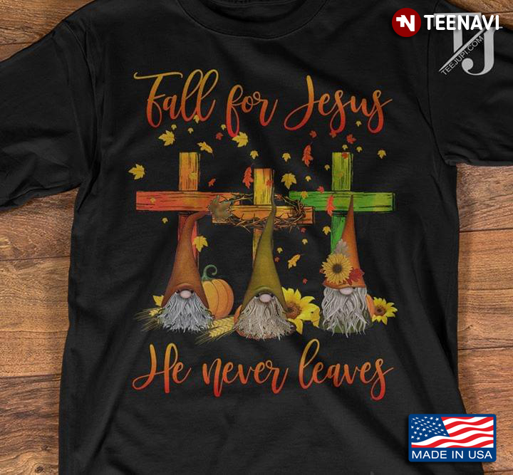 Gnomes Sunflower Fall Of Jesus He Never Leaves