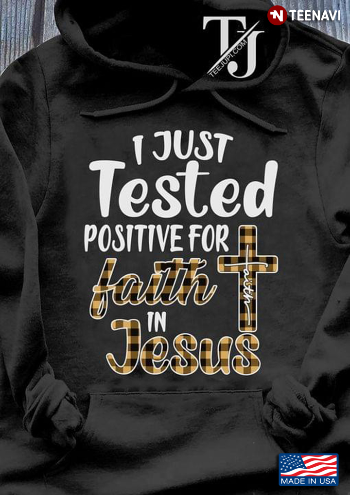 Christian Cross I Just Tested Positive For Faith In Jesus New Design