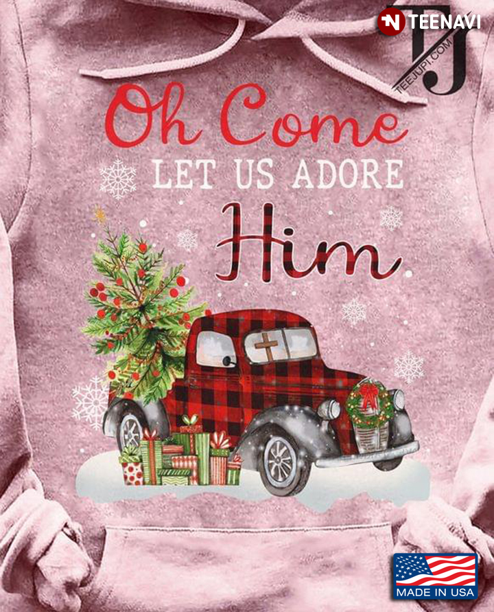 Christmas Truck Gifts Oh Come Let Us Adore Him