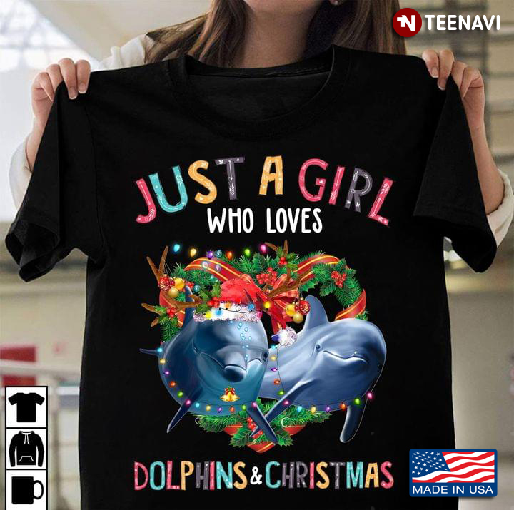 Just A Girl Who Loves Dolphins And Christmas