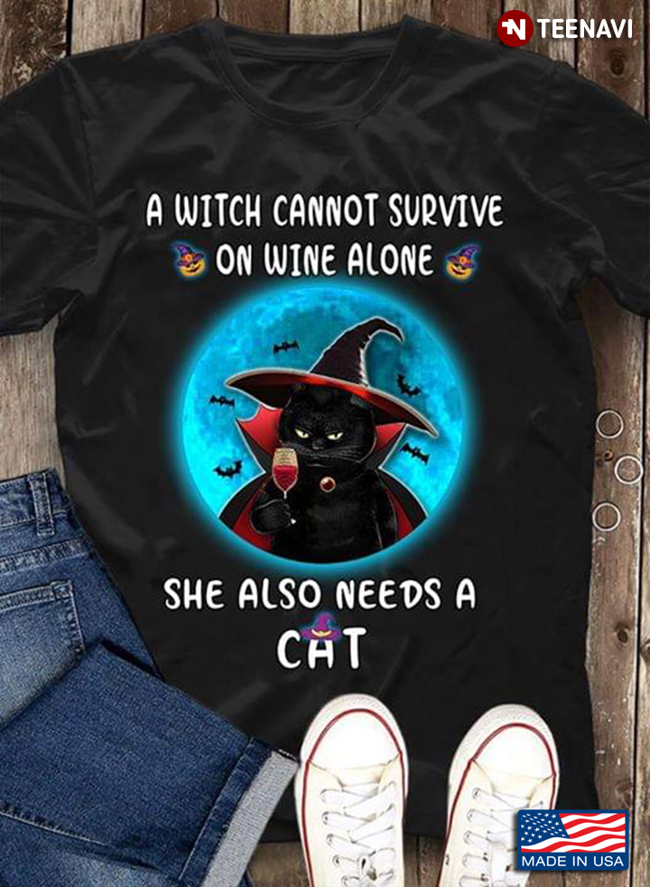 Witch Cat  A Witch Cannot Survive On Wine ALone She Also Needs A Cat Halloween