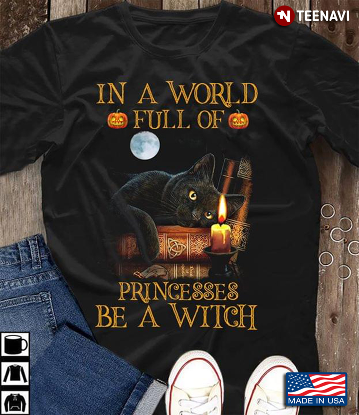 Black Cat Candle Pumpkin In A World Full Of Princess Be A Witch