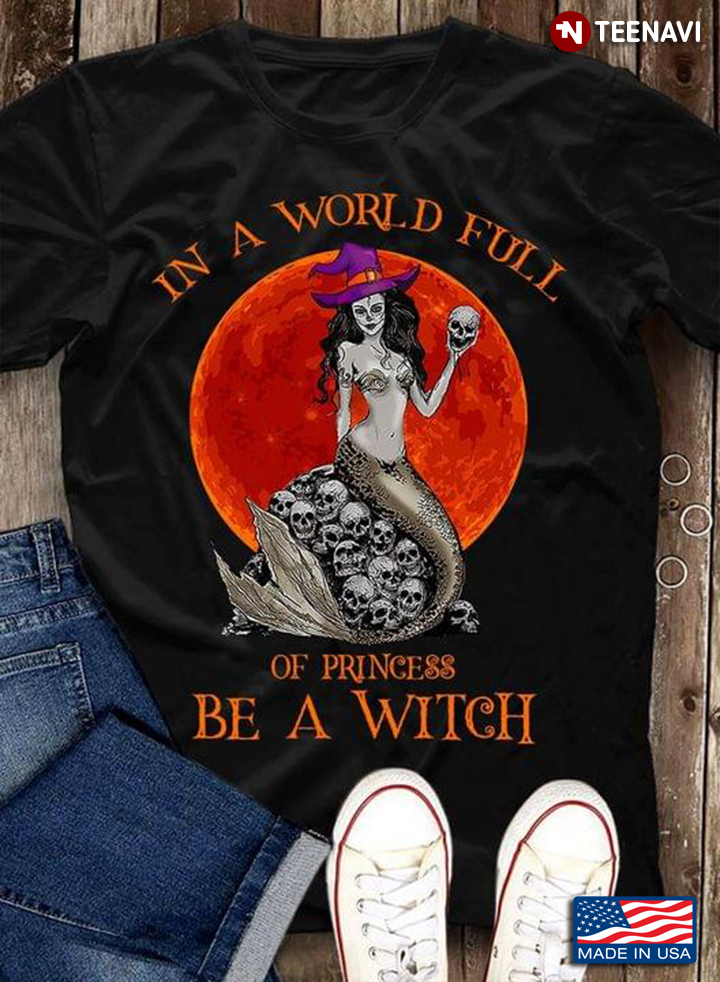 Witch Mermaid Skull  In A World Full Of Princess Be A Witch