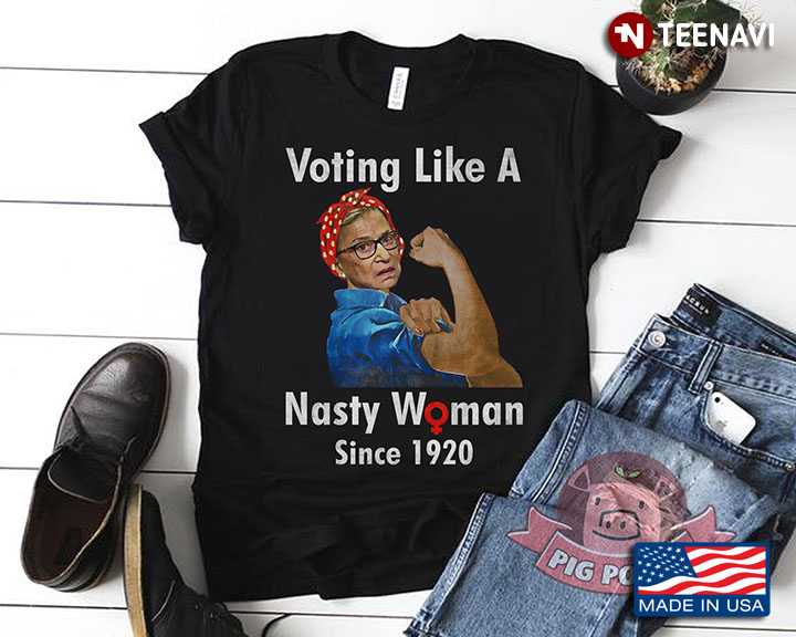 Voting Like A Nasty Woman Since 1920