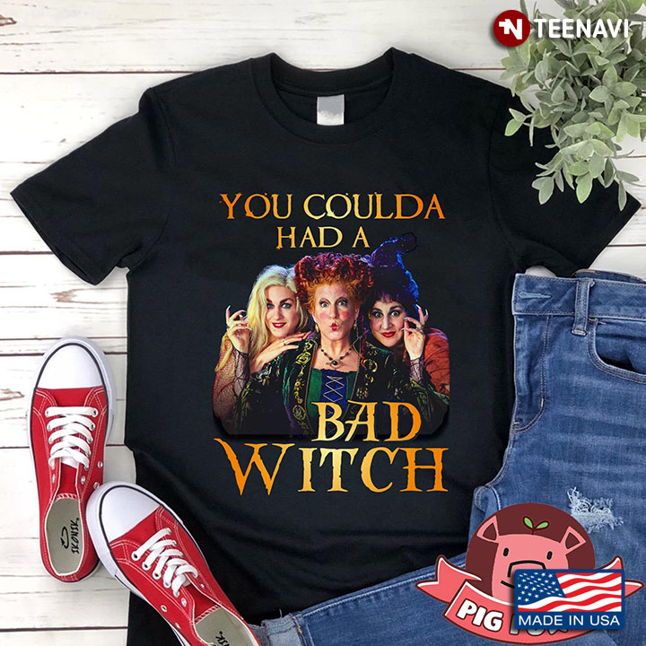 You Coulda Had A Bad Witch Sanderson Sisters