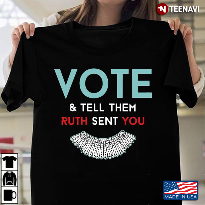 Vote And Tell Them Ruth Sent You Feminism