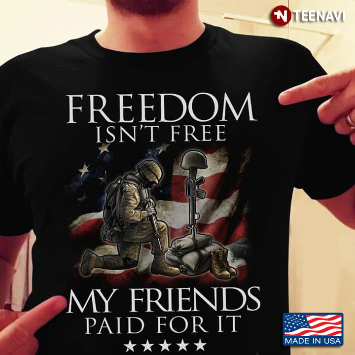 Veteran Flag Freedom Isn't Free My Friends Paid For It