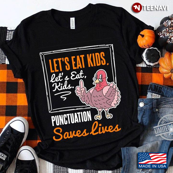 Let's Eat Kids Let's Eat Kids Punctuation SavesLives Chicken