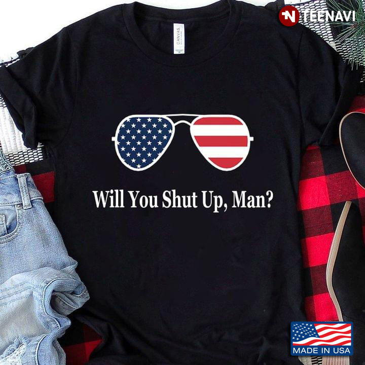 Will You Shut Up Man Biden Sunglasses Flag