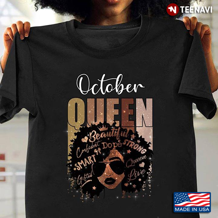 October Queen Beautiful Confident Dope Strong Smart Gifted Live