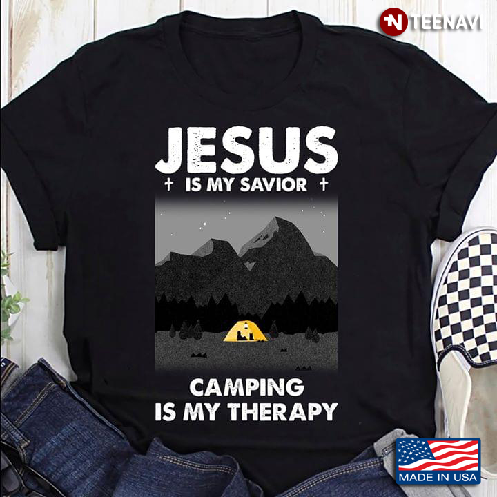 Jesus Is My Savior Camping Is My Therapy
